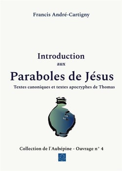 Introduction aux paraboles de jesus - textes canoniques et textes apocryphes de thomas