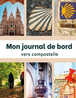 Mon journal de bord vers Compostelle : Carnet de voyage Ã  remplir par les pÃ¨lerins pour garder des souvenirs de cette aventure