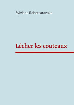 Lécher les couteaux : Anatomie d'un amour vrai