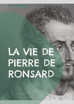La vie de Pierre de Ronsard : Une exploration approfondie de la vie et de l'héritage poétique du maître de la Renaissance française