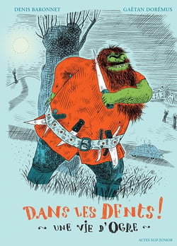 Dans les dents ! une vie d'ogre