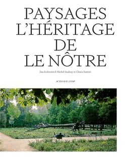 Paysages - l'héritage de Le Nôtre
