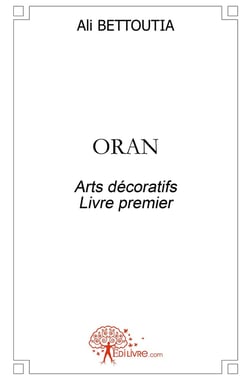 ORAN : Arts décoratifs Livre premier