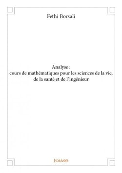 Analyse : cours de mathématiques pour les sciences de la vie, de la santé et de l'ingénieur