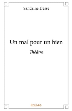 Un mal pour un bien