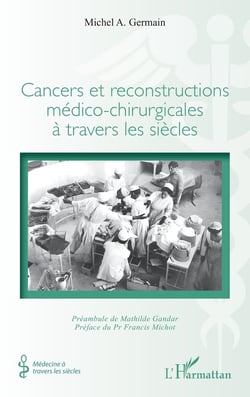 Cancers et reconstructions medico-chirurgicales a travers les siecles