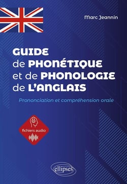 Guide de phonétique et de phonologie de l'anglais : Prononciation et compréhension orale de l'anglais