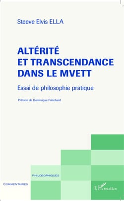 Altérité et transcendance dans le mvett - essai de philosophie pratique