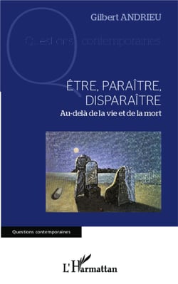 Être, paraître, disparaître - au-delà de la vie et de la mort