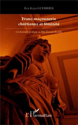 Franc-maçonnerie chrétienne et feminité - un itinéraire poétique au Rite Ecossais Rectifié