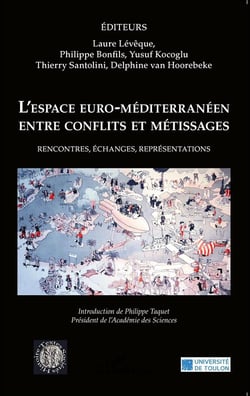 L'espace euro-méditerranéen entre conflits et métissages - rencontres, échanges, reprénsentations