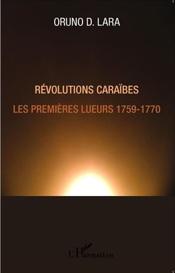 Révolutions Caraïbes - les premières lueurs - 1759-1770