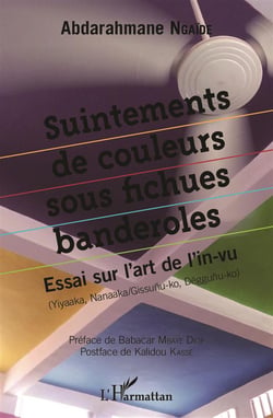 Suintements de couleurs sous fichues banderoles - essai sur l'art de l'in-vu