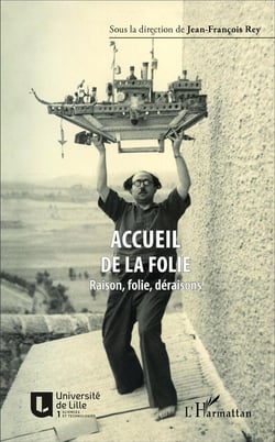 Accuel de la folie - raison folie, déraisons