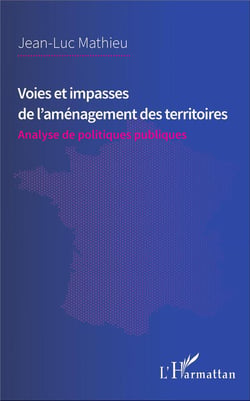 Voies et impasses de l'aménagement des territoires - analyse de politiques publiques