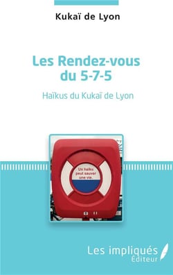 Les rendez-vous du 5-7-5 - haïkus du Kukaï de Lyon