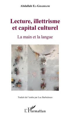 Lecture, illetrisme et capital culturel - la main et la langue