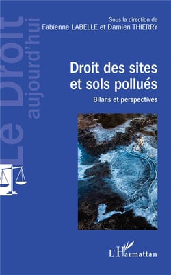 Droit des sites et sols pollués - bilans et perspectives