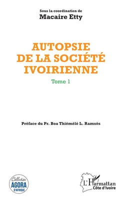 Autopsie de la société ivoirienne Tome 1