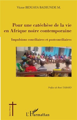 Pour une catéchèse de la vie en Afrique noire contemporaine - impulsions conciliaires et postconciliaires