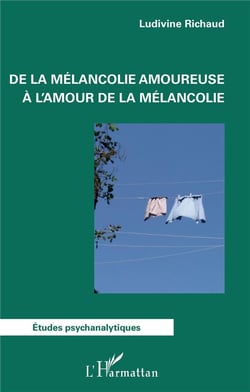 De la mélancolie amoureuse a l'amour de la mélancolie