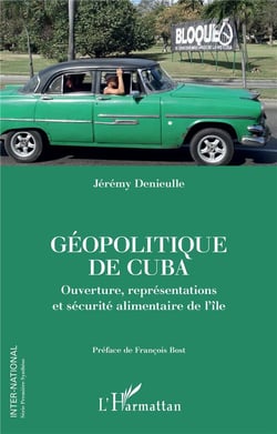 Géopolitique de Cuba - ouverture, représentations et sécurite alimentaire de l'île
