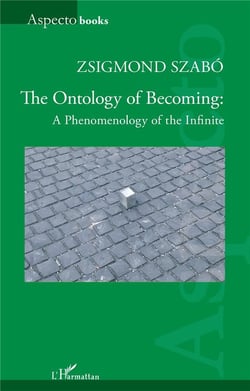 Ontology of Becoming : A Phenomenolog of the Infinite