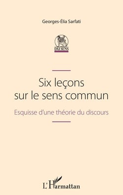 Six lecons sur le sens commun : esquisse d'une théorie du discours