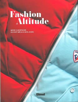 Fashion altitude - mode et montagne du XVIIIe siècle à nos jours