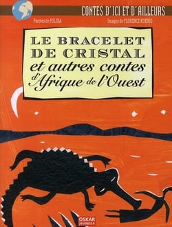 Bracelet de cristal (le) - et autres contes d'afrique de l'ouest
