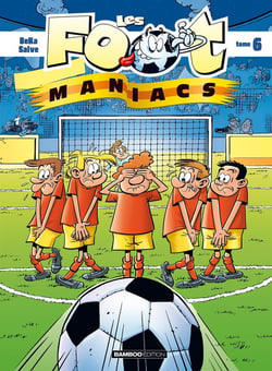 Les Foot Maniacs Tome 6