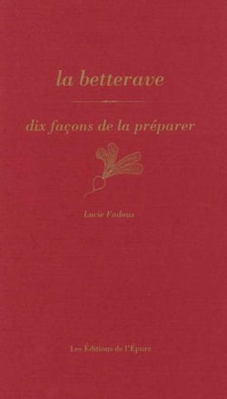 Dix façons de le préparer : la betterave