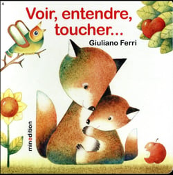 Voir, entendre, toucher...