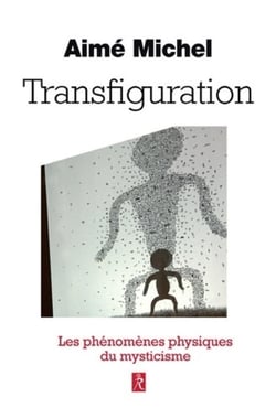 Transfiguration - les phénomènes physiques du mysticisme