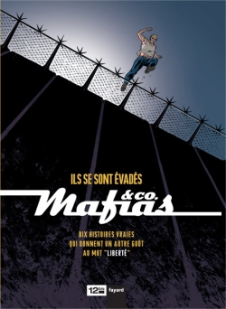 Mafias & co - Tome 01 : Ils se sont évadés