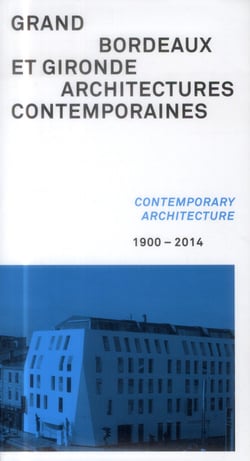 Grand Bordeaux et Gironde - architectures contemporaines - 1900-2014