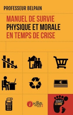 Manuel de survie physique et morale en temps de crise
