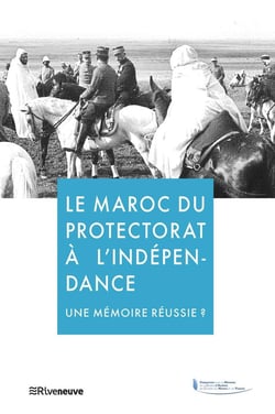 Maroc - du protectorat à l'indépendance - mémoires désunies ?