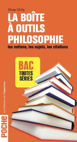 La boîte à outils philosophie - les notions, les sujets, les citations