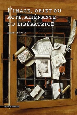 L'image, objet ou acte, aliénante ou libératrice