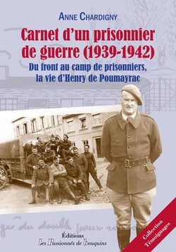 Carnet d'un prisonnier de guerre (1939-1942) - du front au camp de prisonniers, la vie d'Henryde Poumayrac