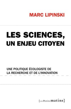 Les sciences, un enjeu citoyen - une politique écologiste de la recherche et de l'innovation