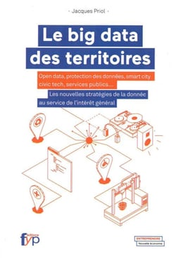Le big data des territoires - open data, protection des données, smart city civic tech, services publics...