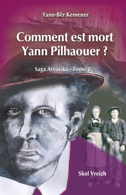 Saga Arvorika Tome 1 : Comment est mort Yann Pilhaouer ?