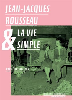 Jean-jacques rousseau et la vie simple