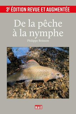 De la pêche à la nymphe (3e édition)