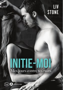 Initie-moi - mes jours contre tes nuits