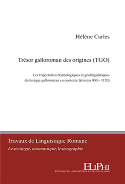 Le trésor galloroman des origines : les trajectoires étymologiques et géolinguistiques du lexique falloroman en contexte latin (ca 800-1120)