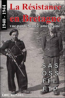 La résistance en Bretagne vue par l'armée américaine - 1940-19443