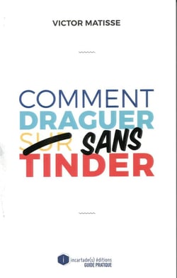 COMMENT DRAGUER SANS TINDER